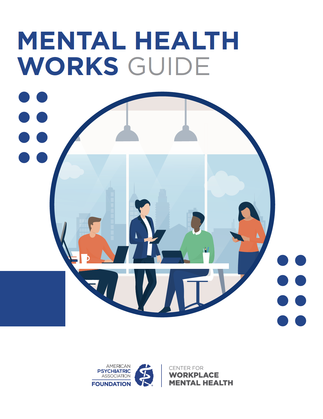 Mental Health Works Guide Cover Art with the American Psychiatric Association Foundation Center for Workplace Mental Health logo